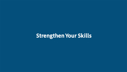 Strengthen your skills